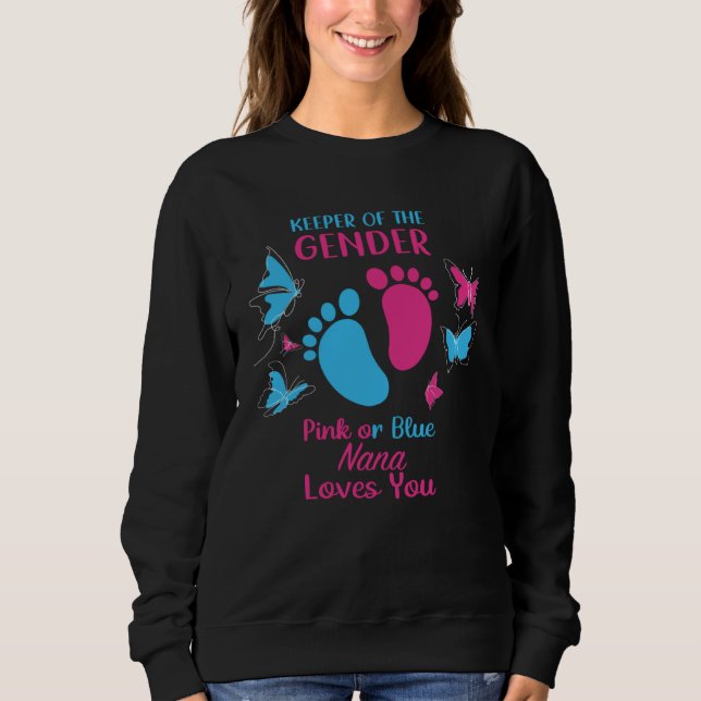 Keeper Of The Gender Pink Or Blue Nana Loves You G Sweatshirt (Front)