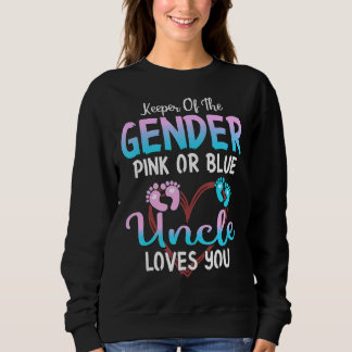 Keeper Of The Gender Pink Or Blue Uncle Loves You Sweatshirt