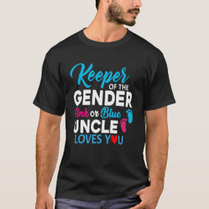Keeper of The Gender Pink Or Blue Uncle Loves You  T-Shirt