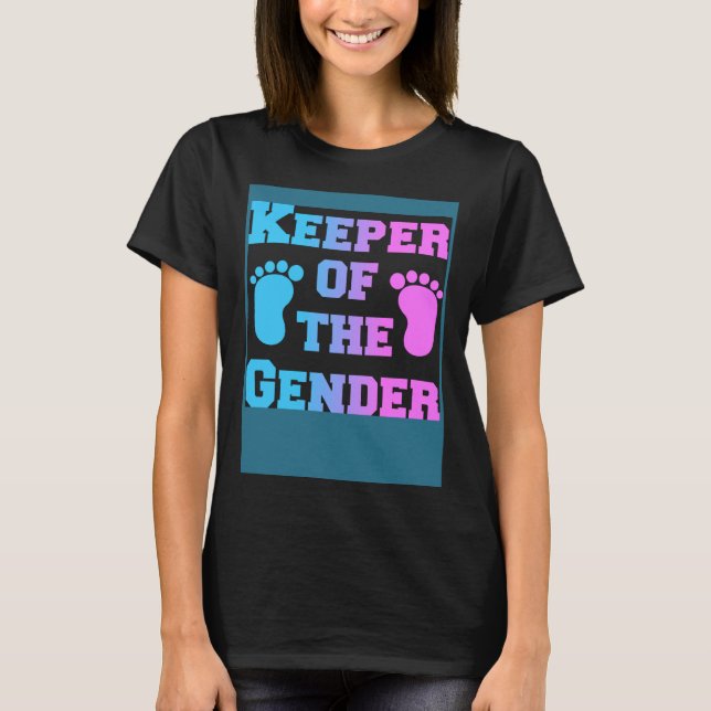 Keeper of the Gender Reveal Party Pink or blue T-Shirt (Front)