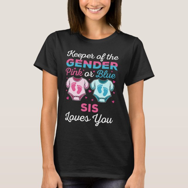 Keeper Of The Gender Sis Loves You Baby Shower Fam T-Shirt (Front)
