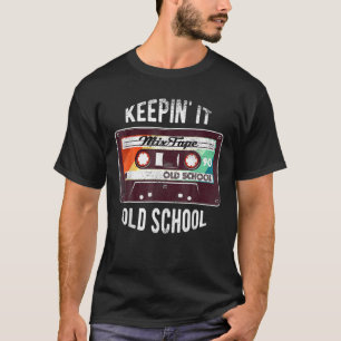 Keepin' It Old School 80S 90S Mixtape T-Shirt