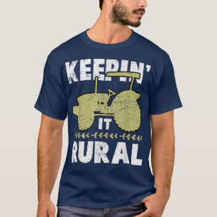 Keepin It Rural Farmer Tractor Farming Farm T-Shirt