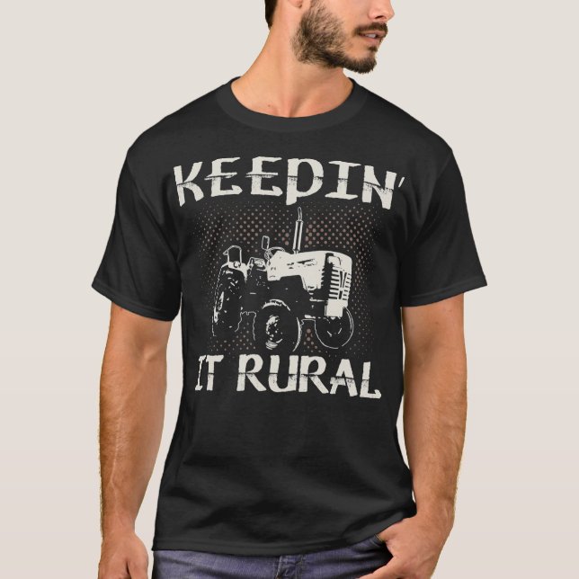 Keepin it Rural I Funny Farmer Quote Farm Saying T-Shirt (Front)
