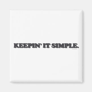 Keepin' It Simple Magnet