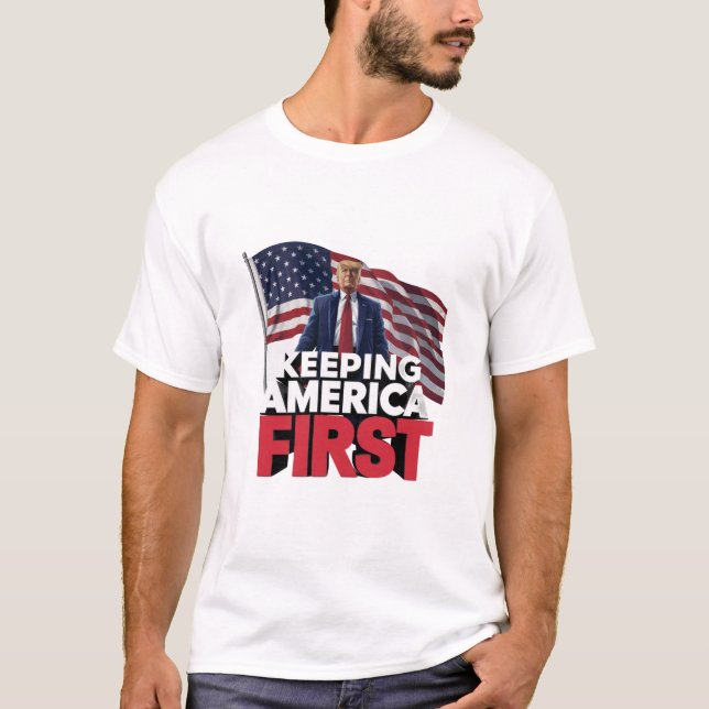 Keeping America first  T-Shirt (Front)