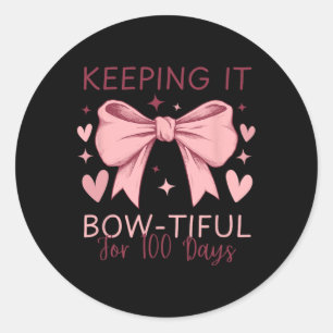 Keeping It Bowtiful For 100 Days Coquette Bow Teac Classic Round Sticker