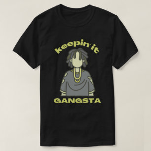 KEEPING IT GANGSTA funny hiphop music T-Shirt