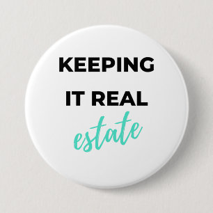 Keeping It Real Estate 2 7.5 Cm Round Badge