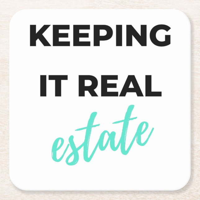 Keeping It Real Estate 2 Square Paper Coaster (Front)