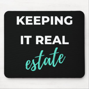 Keeping It Real Estate Mouse Pad