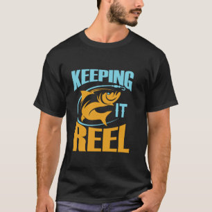Keeping It Reel Cool Fishing T-Shirt