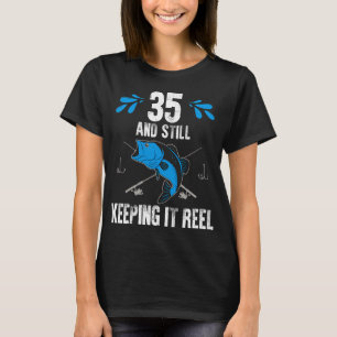 Keeping It Reel Fishing Birthday T-Shirt