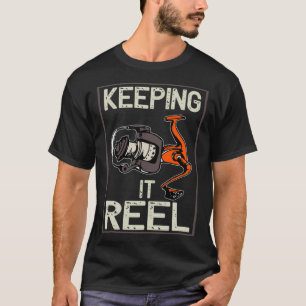 Keeping It Reel Fishing T-Shirt