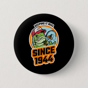 Keeping It Reel Since 1944 Fisherman Fisherwoman B 6 Cm Round Badge
