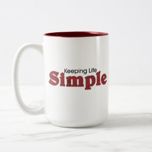 Keeping Life Simple Coffee Mug