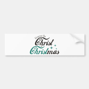 Keeping the Christ in Christmas Bumper Sticker