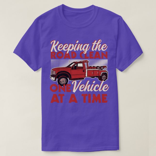Keeping The Road Clean One Vehicle At A Time T-Shirt (Design Front)