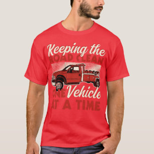 Keeping The Road Clean One Vehicle At A Time T-Shirt