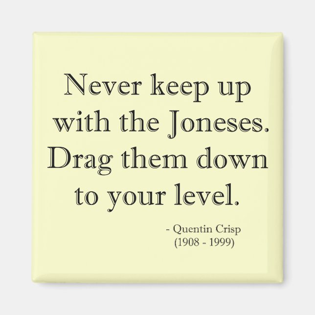 Keeping up with The Joneses Magnet (Front)