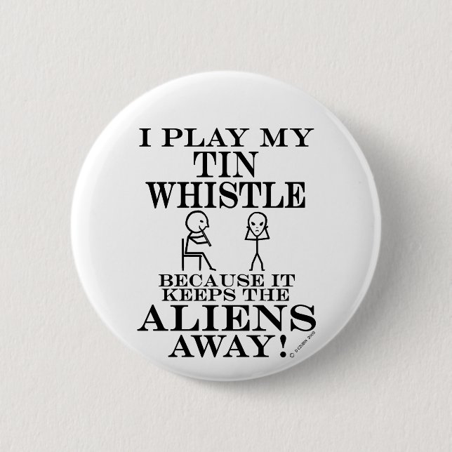 Keeps Aliens Away Tin Whistle 6 Cm Round Badge (Front)