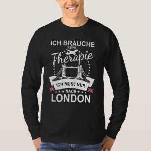 Keine Therapie Stadtereise Saying Tower Bridge Uni T-Shirt