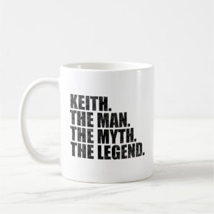 Keith name, Keith The Man The Myth The Legend Coffee Mug