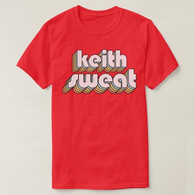 Keith Sweat Retro Rainbow Typography Faded Style 2 T-Shirt (Design Front)