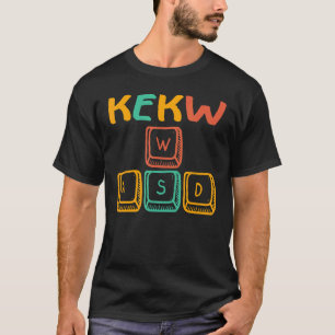 Kekw It's What Moves Me Wasd Pc Gamer Computer N T-Shirt