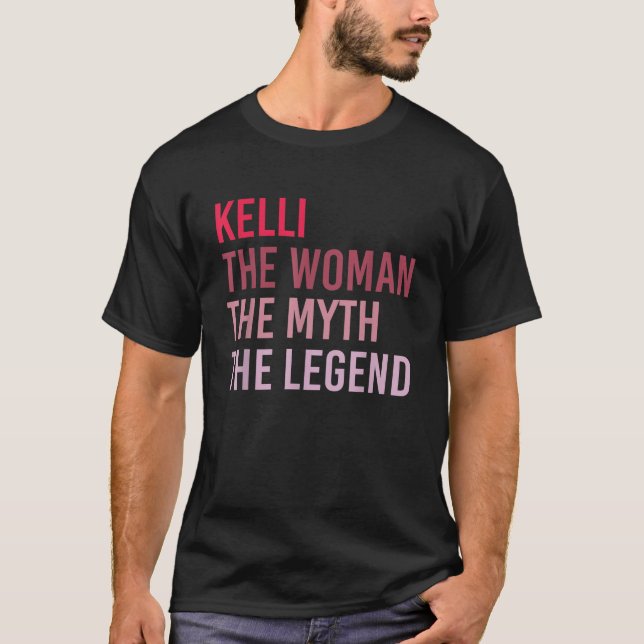 KELLI The Woman Myth Legend Personalised Name Birt T-Shirt (Front)