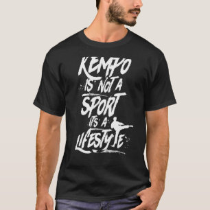 Kempo Is No Sport It Is A Lifestyle Kenpo Shaolin  T-Shirt