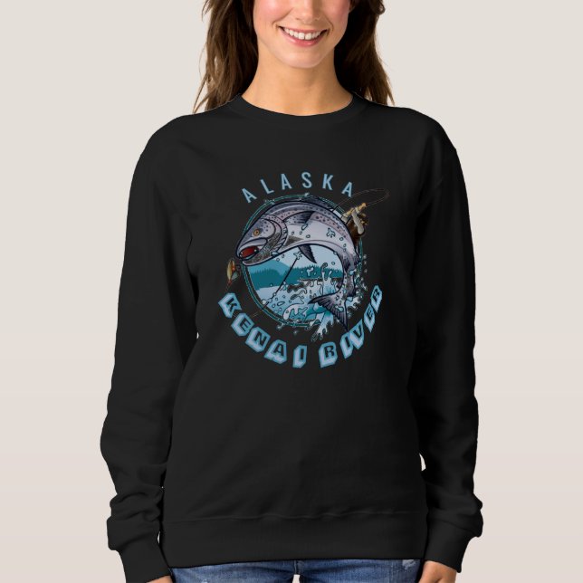 Kenai River Alaska Alaskan Salmon Fishing Trip AK  Sweatshirt (Front)
