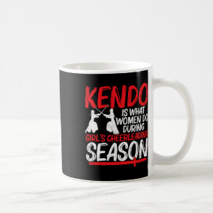 Kendo Is What Women Do During Girl´s Cheerleading Coffee Mug