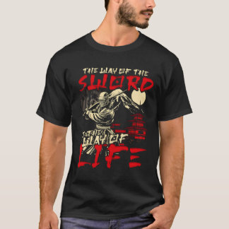 Kendohe Way Ofhe Sword Ishe Way Of Life gift T-Shirt