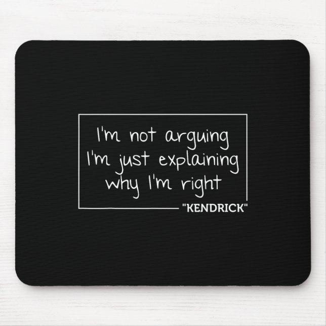 Kendrick Quote Funny Birthday Personalised Name Gi Mouse Pad (Front)