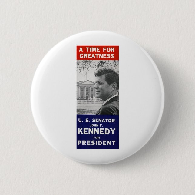 Kennedy - A Time For Greatness 6 Cm Round Badge (Front)