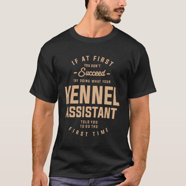 Kennel Assistant Funny Job Title Profession  T-Shirt (Front)