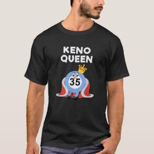 Keno Game Funny Casino Gambling Queen T-Shirt