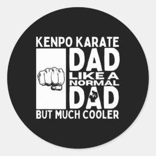 Kenpo Karate Dad Father Quote Funny American Kenpo Classic Round Sticker