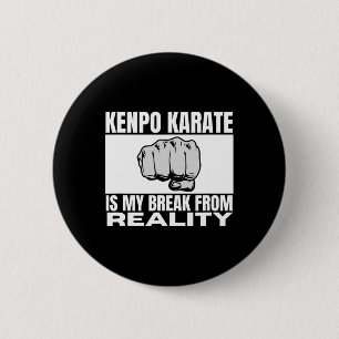 Kenpo Karate Is My Break From Reality Funny Americ 6 Cm Round Badge