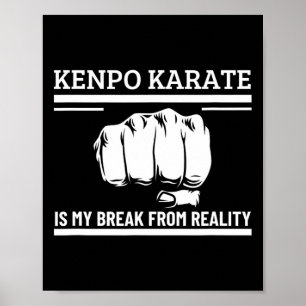 Kenpo Karate Is My Break From Reality Funny Americ Poster