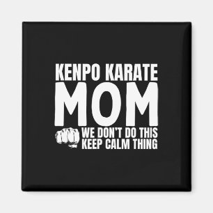 Kenpo Karate Mum Quote Funny American Kenpo Magnet