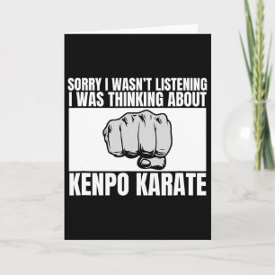 Kenpo Karate Sorry I Wasn't Listening Funny Americ Card