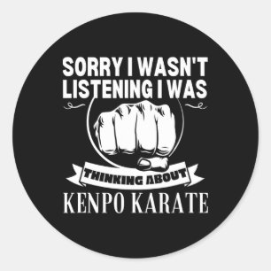 Kenpo Karate Sorry I Wasn't Listening Funny Americ Classic Round Sticker