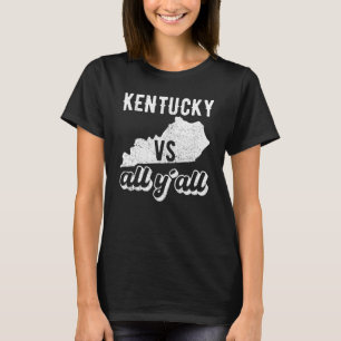 Kentucky all y'all T-Shirt