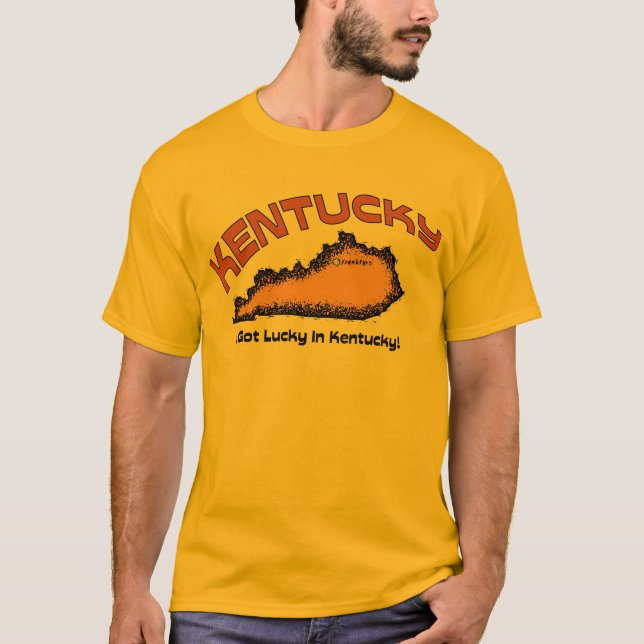 Kentucky KY US Motto ~ I Got Lucky In Kentucky T-Shirt (Front)