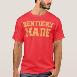 Kentucky Made Born In Kentucky T-Shirt
