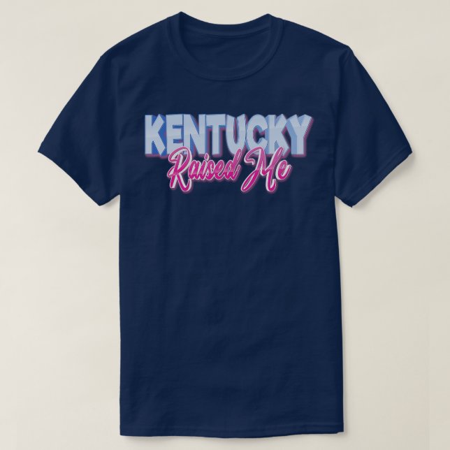 Kentucky Raised Me T-Shirt (Design Front)