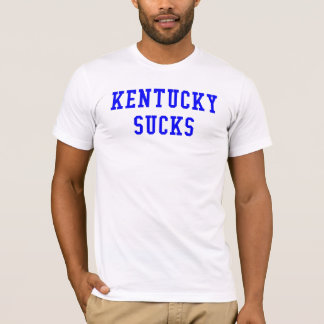Kentucky Sucks. T-Shirt