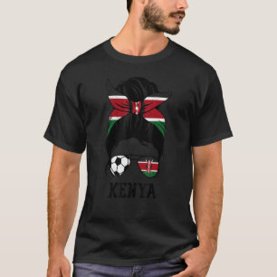 Kenyan Soccer Girl Mum Messy Bun Kenya Flag Footba T-Shirt